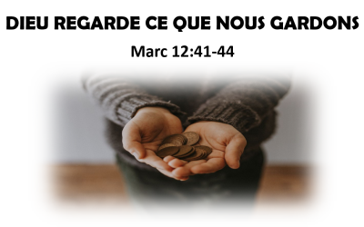 Dieu regarde à ce que nous gardons