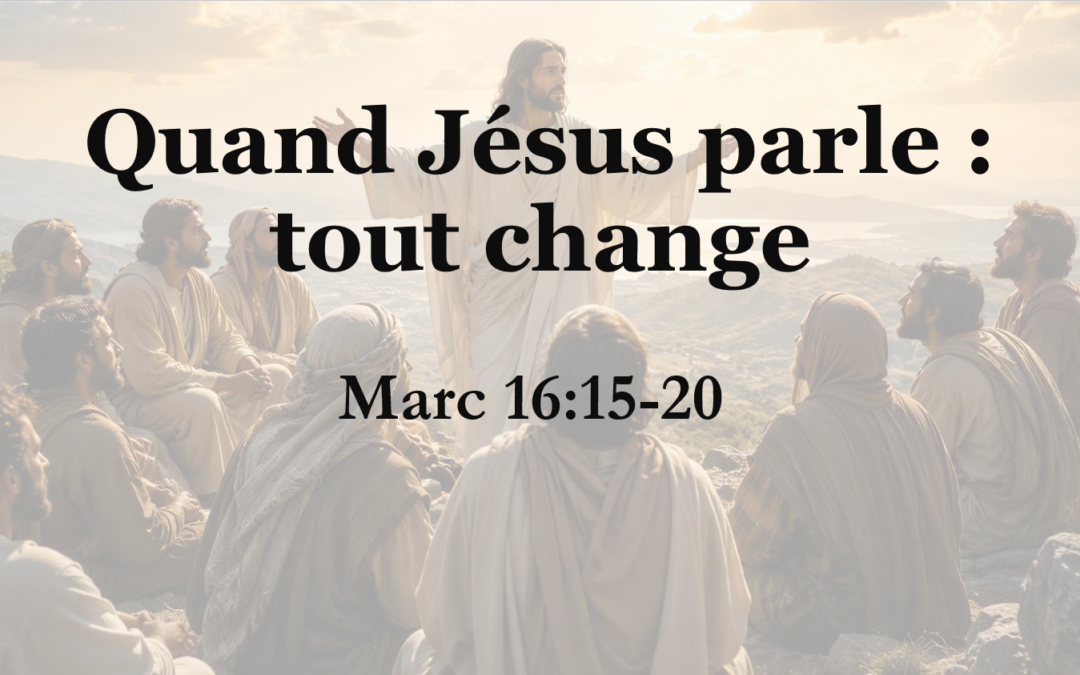 Quand Jésus parle, tout change !
